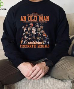 Original never underestimate an old man who understands football and loves Cincinnati Bengals 2022 hoodie, sweater, longsleeve, shirt v-neck, t-shirt