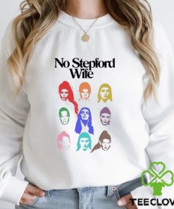 Original no Stepford Wife Shirt