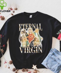 Original notsafeforwear Eternal Virgin Maria Shirt