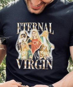 Original notsafeforwear Eternal Virgin Maria Shirt
