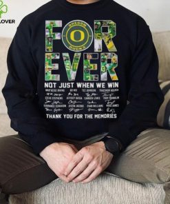 Original oregon Ducks 2023 Forever Not Just When We Win Thank You For The Memories Signatures Shirt