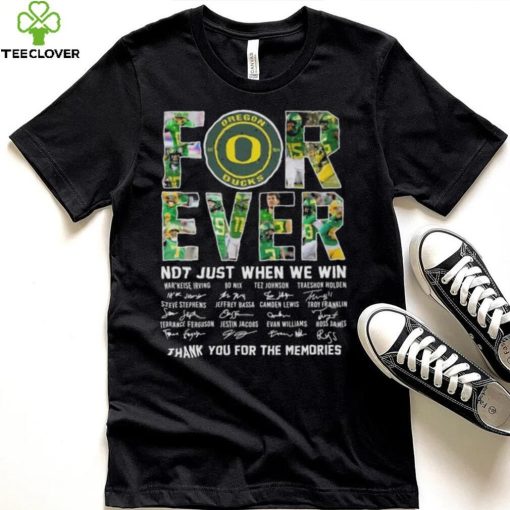 Original oregon Ducks 2023 Forever Not Just When We Win Thank You For The Memories Signatures Shirt