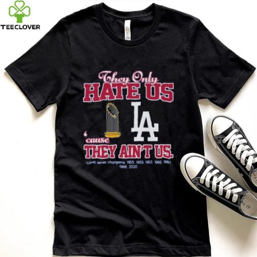 Original original Los Angeled Dodgers they only hate us because they ain’t us world series 1955 2020 champions hoodie, sweater, longsleeve, shirt v-neck, t-shirt