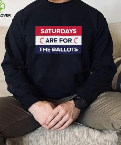 Original saturdays Are For The Ballots T Shirt 7 Original saturdays Are For The Ballots T Shirt
