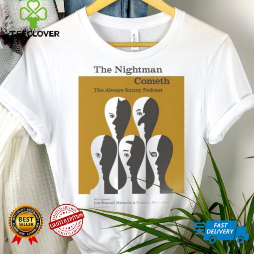 Original the Always Sunny Podcast The Nightman Cometh Poster hoodie, sweater, longsleeve, shirt v-neck, t-shirt