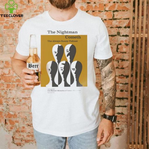 Original the Always Sunny Podcast The Nightman Cometh Poster hoodie, sweater, longsleeve, shirt v-neck, t-shirt