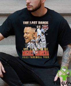 Original the last dance hit for a king miguel cabrera 2023 farewell tour signature shirt