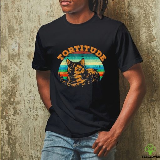 Original tortitude cat torties are feisty tortoiseshell kitty shirt