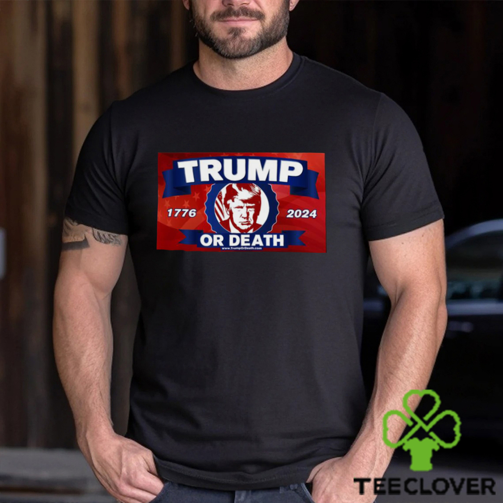 Original trump or death 1776 2024 flag shirt Original trump or death 1776 2024 flag shirt