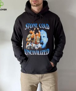 Original uncivilized stone cold day shirt
