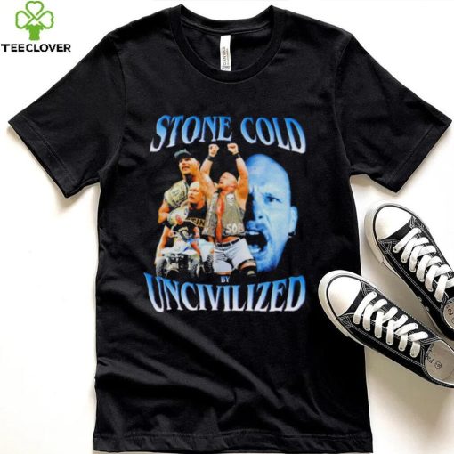 Original uncivilized stone cold day shirt