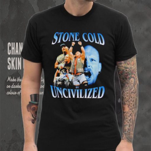 Original uncivilized stone cold day shirt