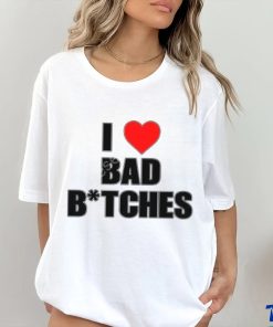 Originalbaddieclub Store I Love Bad Bitches New Shirt