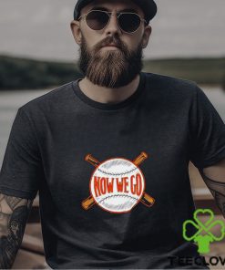 Orioles now we go shirt