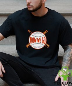 Orioles now we go shirt