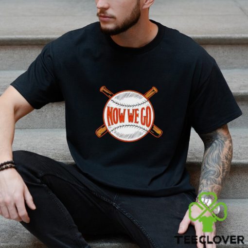 Orioles now we go shirt