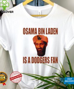 Osama Bin Laden Is A Dodgers Fan Shirt