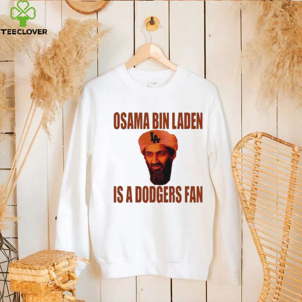 Osama Bin Laden Is A Dodgers Fan Shirt Osama Bin Laden Is A Dodgers Fan Shirt