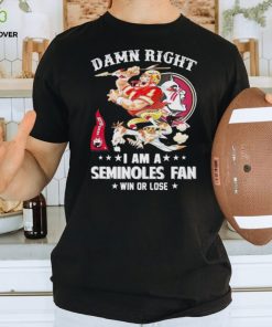 Osceola and Renegade damn right I am a Seminoles fan win or lose shirt