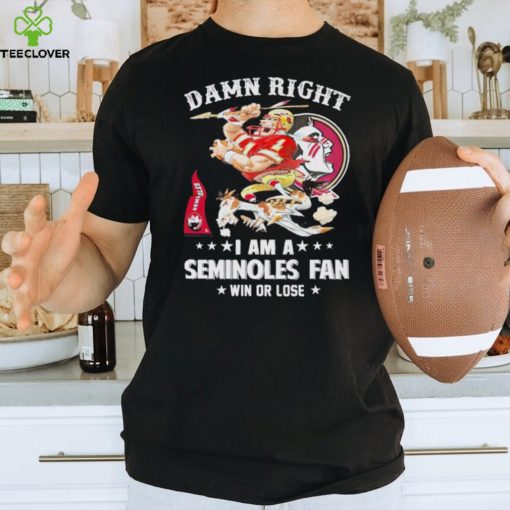 Osceola and Renegade damn right I am a Seminoles fan win or lose hoodie, sweater, longsleeve, shirt v-neck, t-shirt