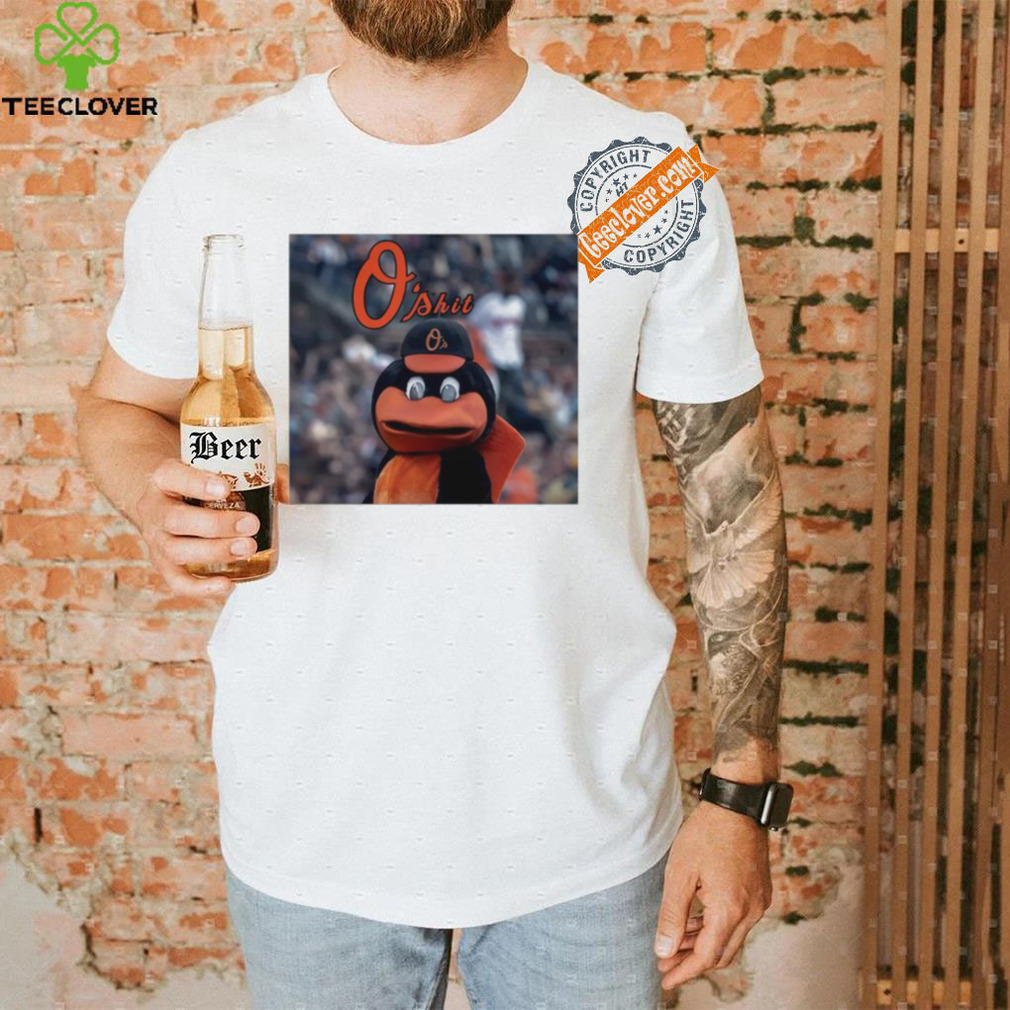 O’shit The Oriole Bird mascot shirt O’shit The Oriole Bird mascot shirt