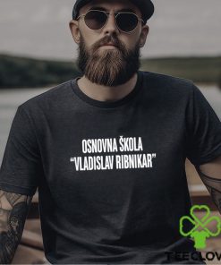 Osnovna Skola Vladislav Ribnikar Shirt