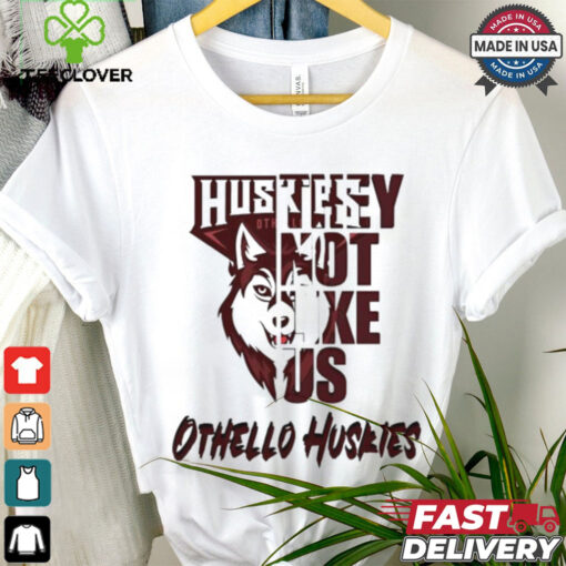 Othello Huskies they not like us shirt