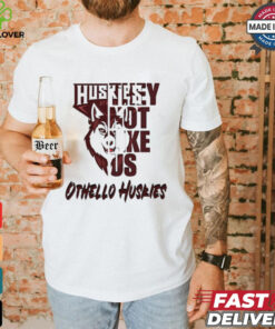 Othello Huskies they not like us shirt