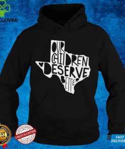 Our Chidren Deserve Better Uvalde, Uvalde Strong Tee hoodie, sweater, longsleeve, shirt v-neck, t-shirt