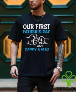 Our First Fathers Day 2024 Daddy & Alex hoodie, sweater, longsleeve, shirt v-neck, t-shirt