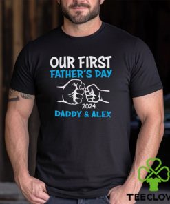 Our First Fathers Day 2024 Daddy & Alex hoodie, sweater, longsleeve, shirt v-neck, t-shirt