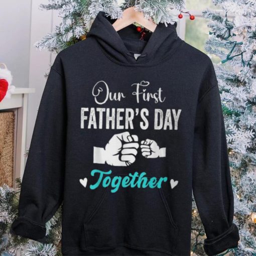 Our First Father’s Day Matching Dad And Baby For New Dad T Shirt