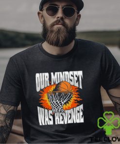 Our Mindset Was Revenge T Shirt 3 Our Mindset Was Revenge T Shirt