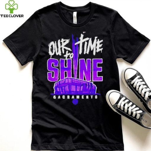 Our Time To Shine Sacramento Kings Basketball Shirt