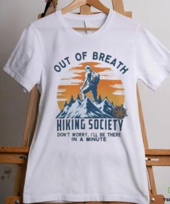 Out Of Breath Hiking Society SunSet Don’t Worry Mountain shirt