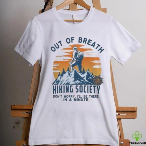 Out Of Breath Hiking Society SunSet Don’t Worry Mountain shirt