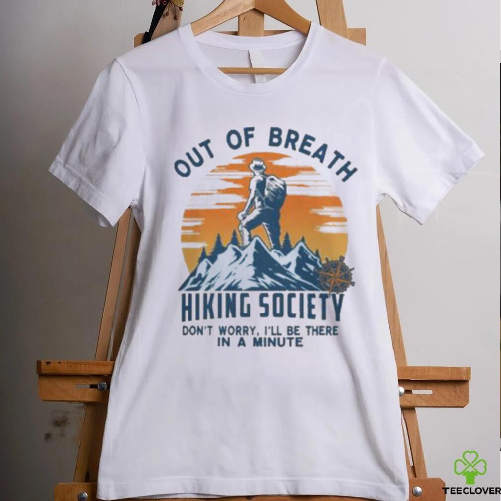Out Of Breath Hiking Society SunSet Don’t Worry Mountain shirt Out Of Breath Hiking Society SunSet Don’t Worry Mountain shirt