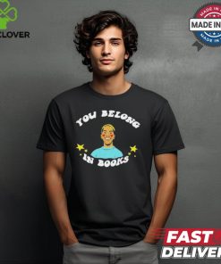 Out of print you belong in books T shirt