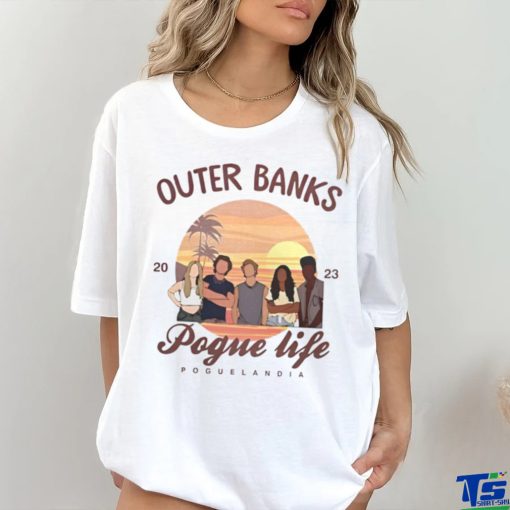 Outer banks pogue life shirt