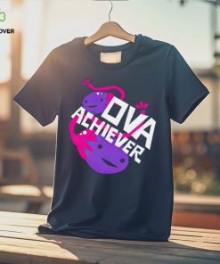 Ova achiever T hoodie, sweater, longsleeve, shirt v-neck, t-shirt