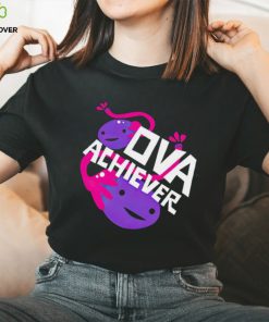 Ova achiever T hoodie, sweater, longsleeve, shirt v-neck, t-shirt