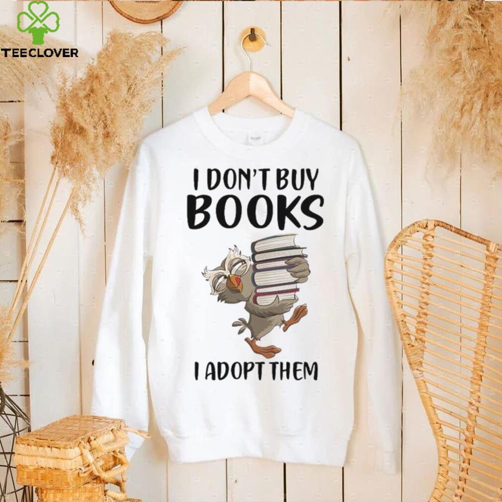 Owl I don’t buy books I adopt them 2023 shirt Owl I don’t buy books I adopt them 2023 shirt
