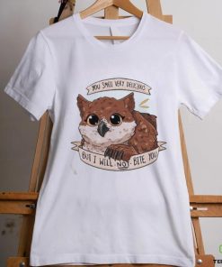 Owl You Smell Very Delicious But I Will Not Bite You Shirt