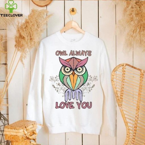 Owl always love you Valentine 2024 T Shirt