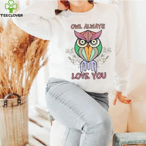 Owl always love you Valentine 2024 T Shirt