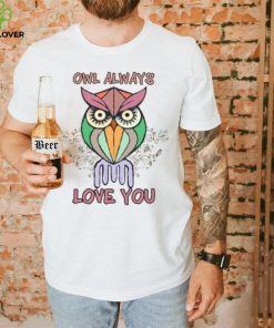 Owl always love you Valentine 2024 T Shirt