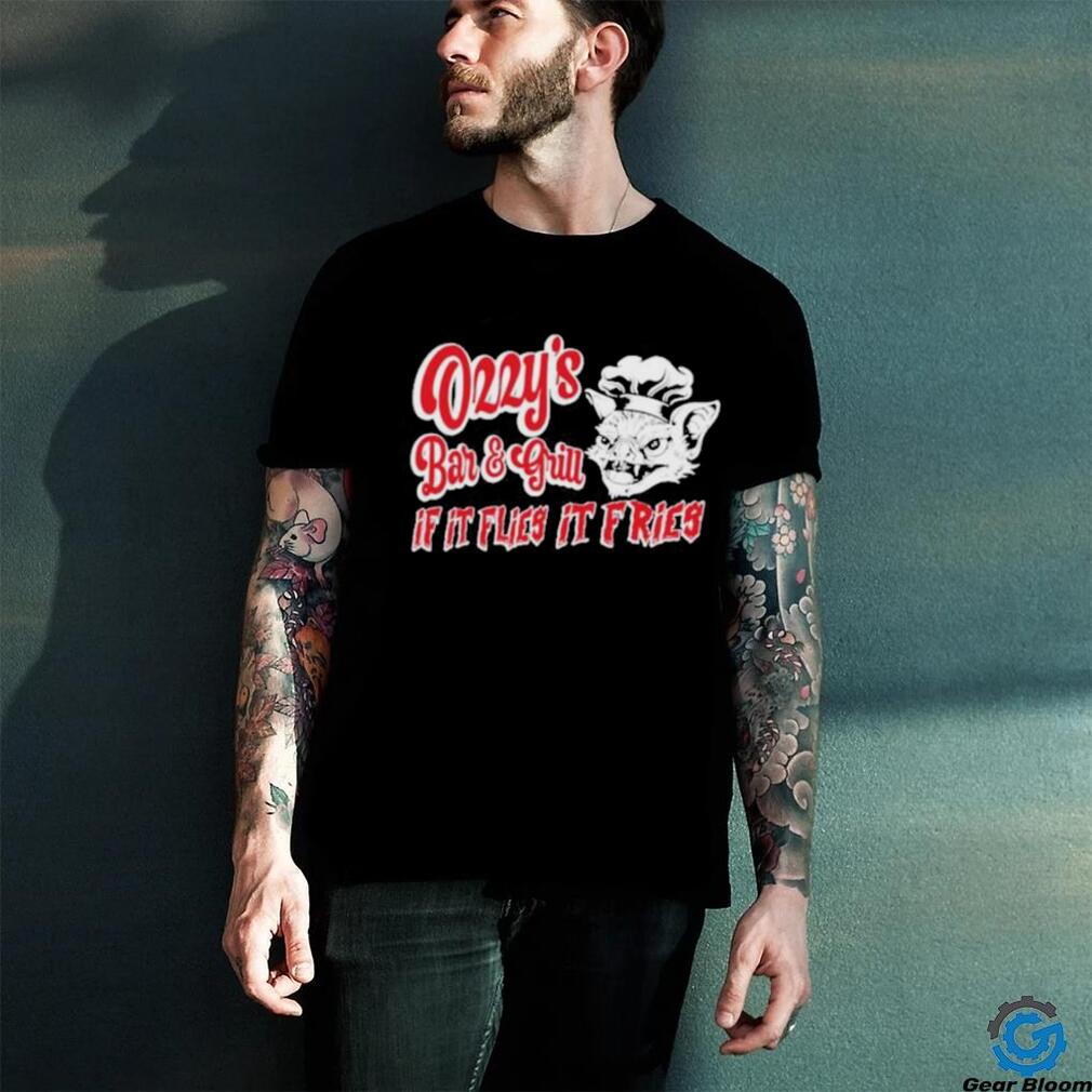 Ozzys Bar And Grill If It Flies It Fries Shirt Ozzys Bar And Grill If It Flies It Fries Shirt