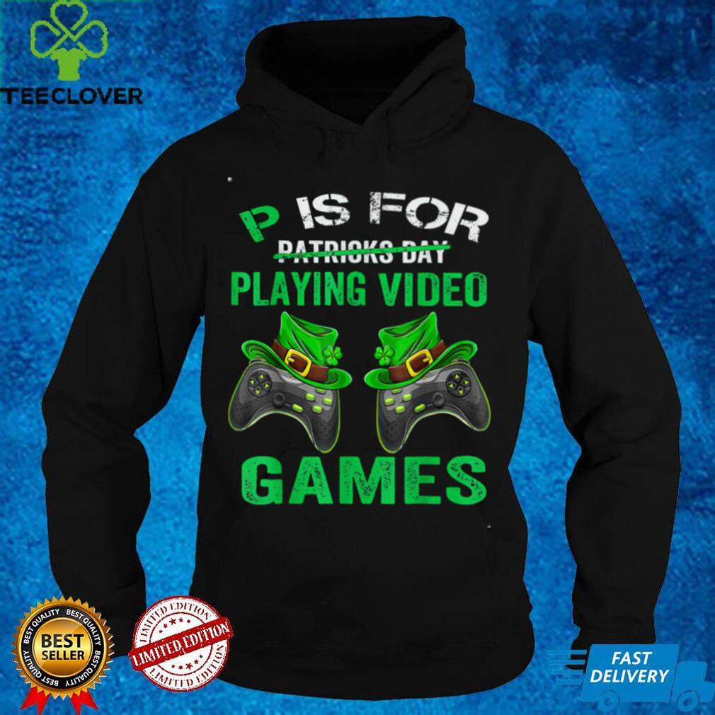 P For Playing Games Funny St Patrick’s Day Gamer Boys Men T Shirt P For Playing Games Funny St Patrick’s Day Gamer Boys Men T Shirt