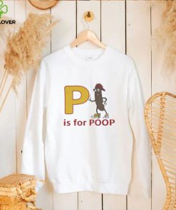 P is for poop shirt