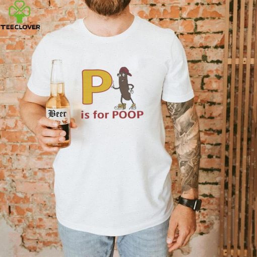 P is for poop shirt